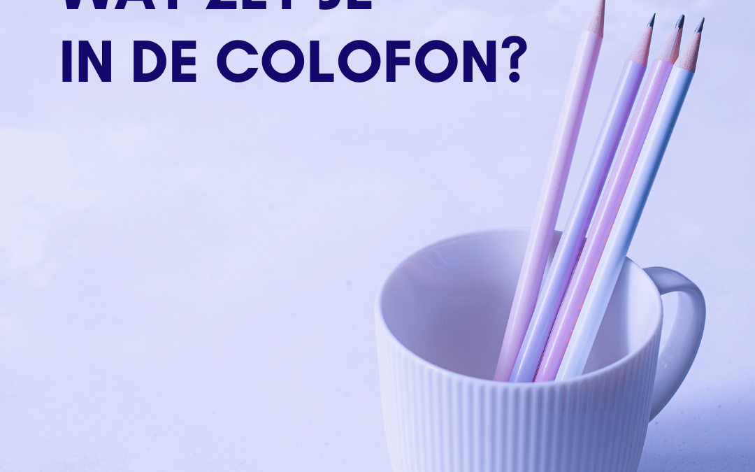 Wat moet er in je colofon?